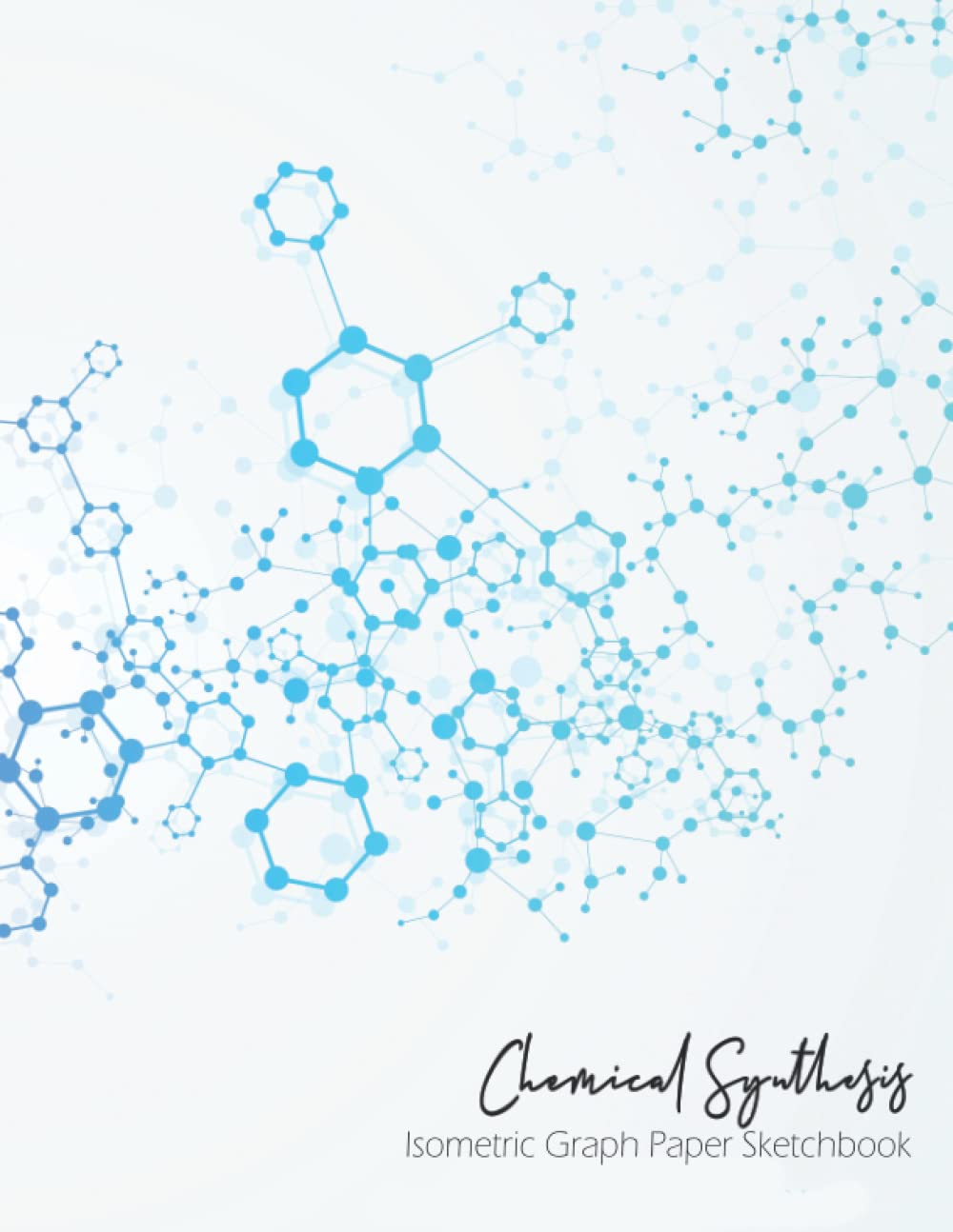 Chemical Synthesis: Isometric Graph Paper Sketchbook