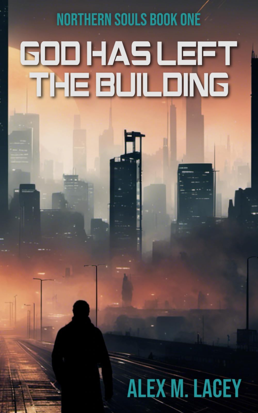 God Has Left the Building (Northern Souls Book 1)