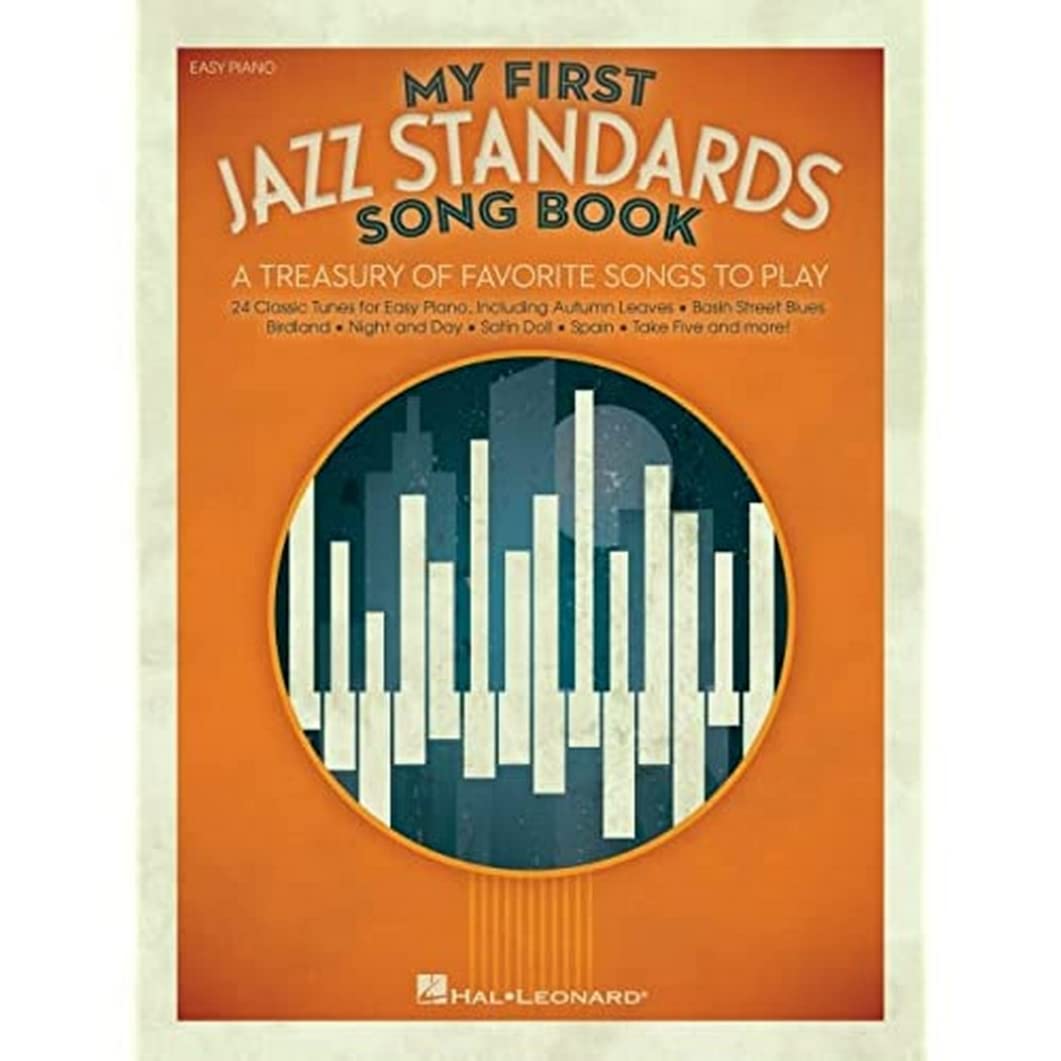 My First Jazz Standards Song Book: A Treasury of Favorite Songs to Play