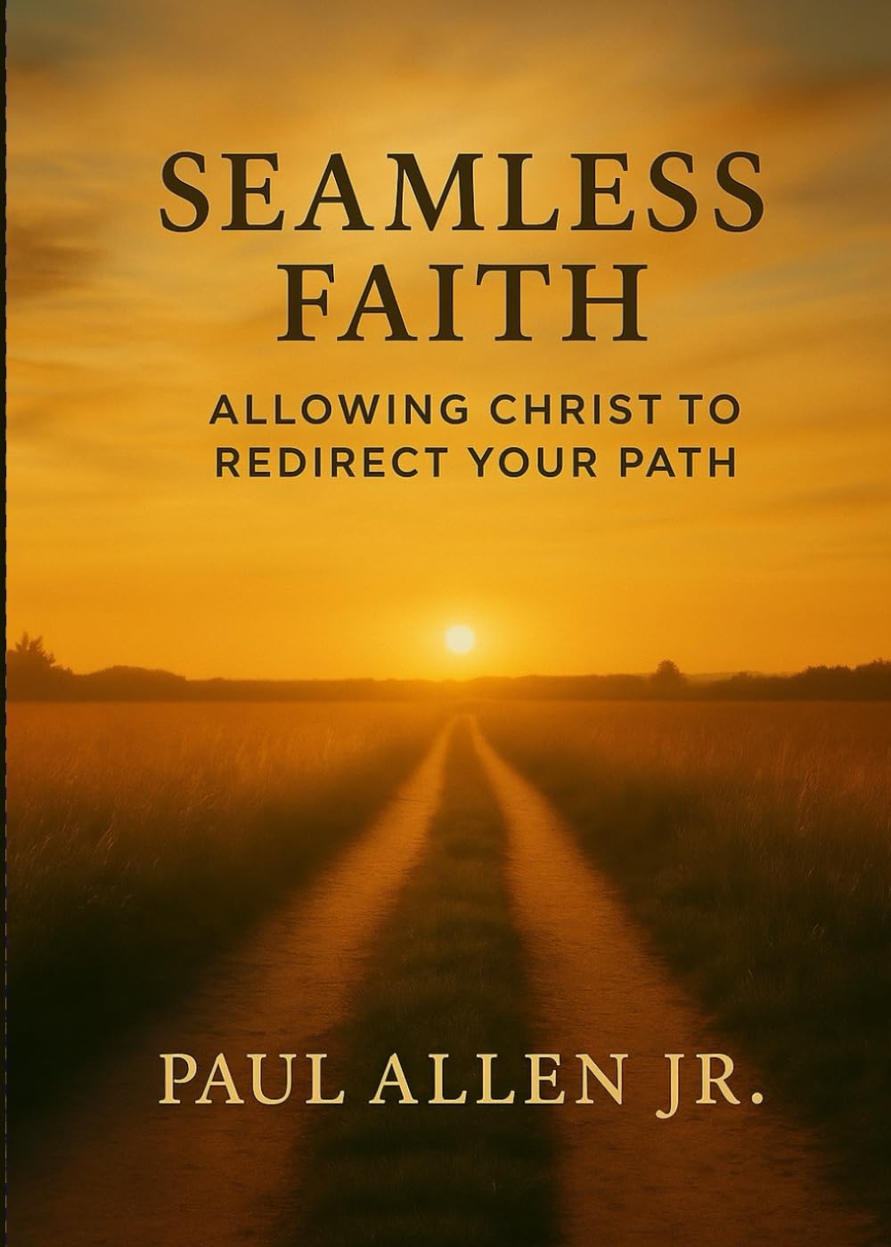 SEAMLESS FAITH: ALLOWING CHRIST TO REDIRECT YOUR PATH