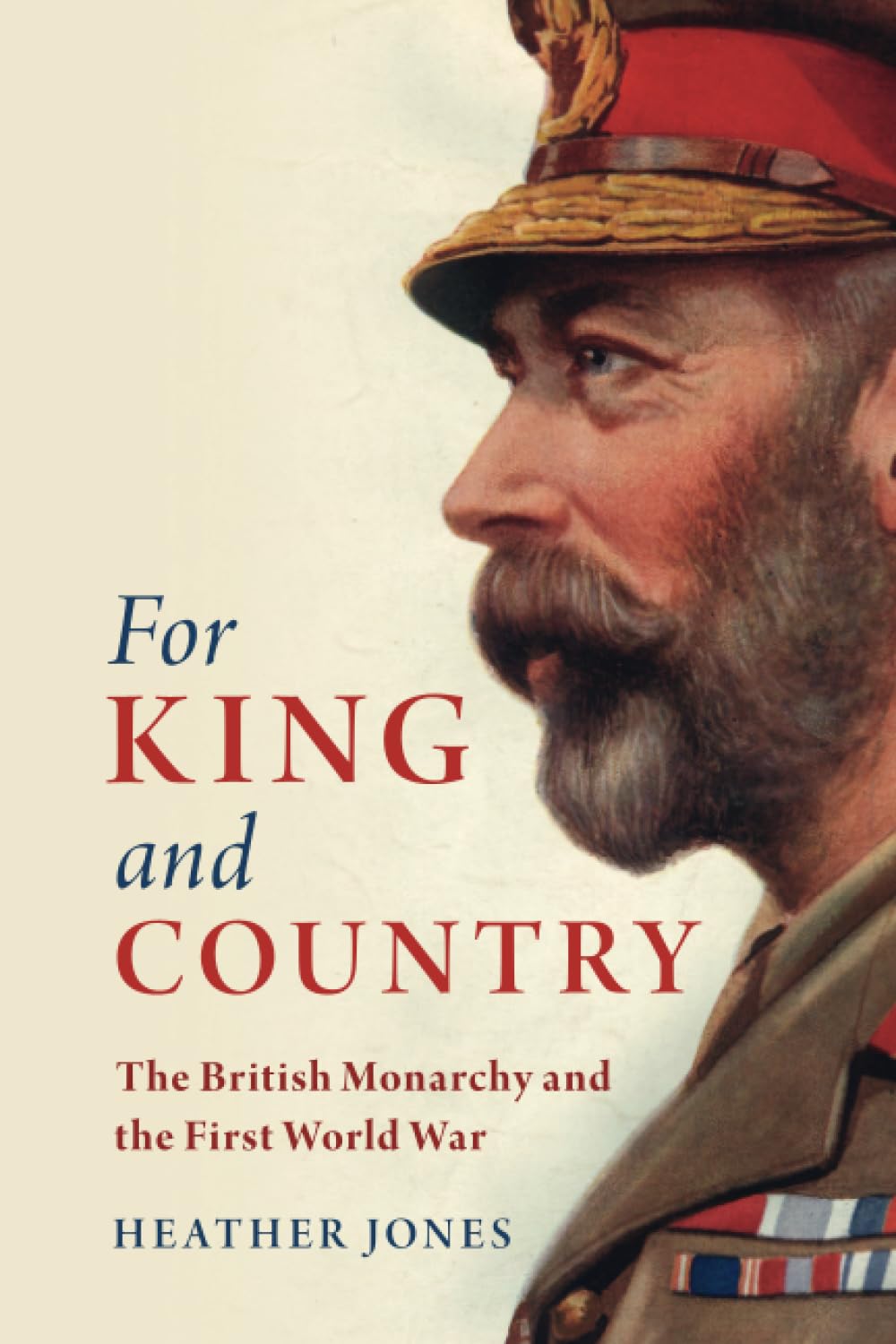 For King and Country: The British Monarchy and the First World War (Studies in the Social and Cultural History of Modern Warfare)