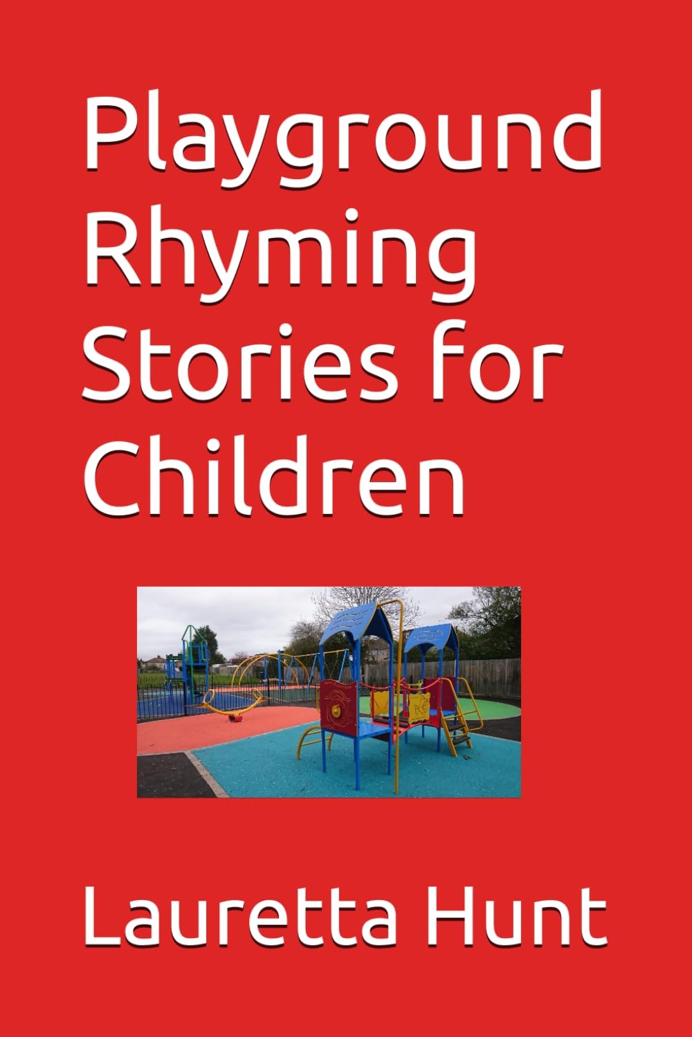 Playground Rhyming Stories for Children (Playgrounds)