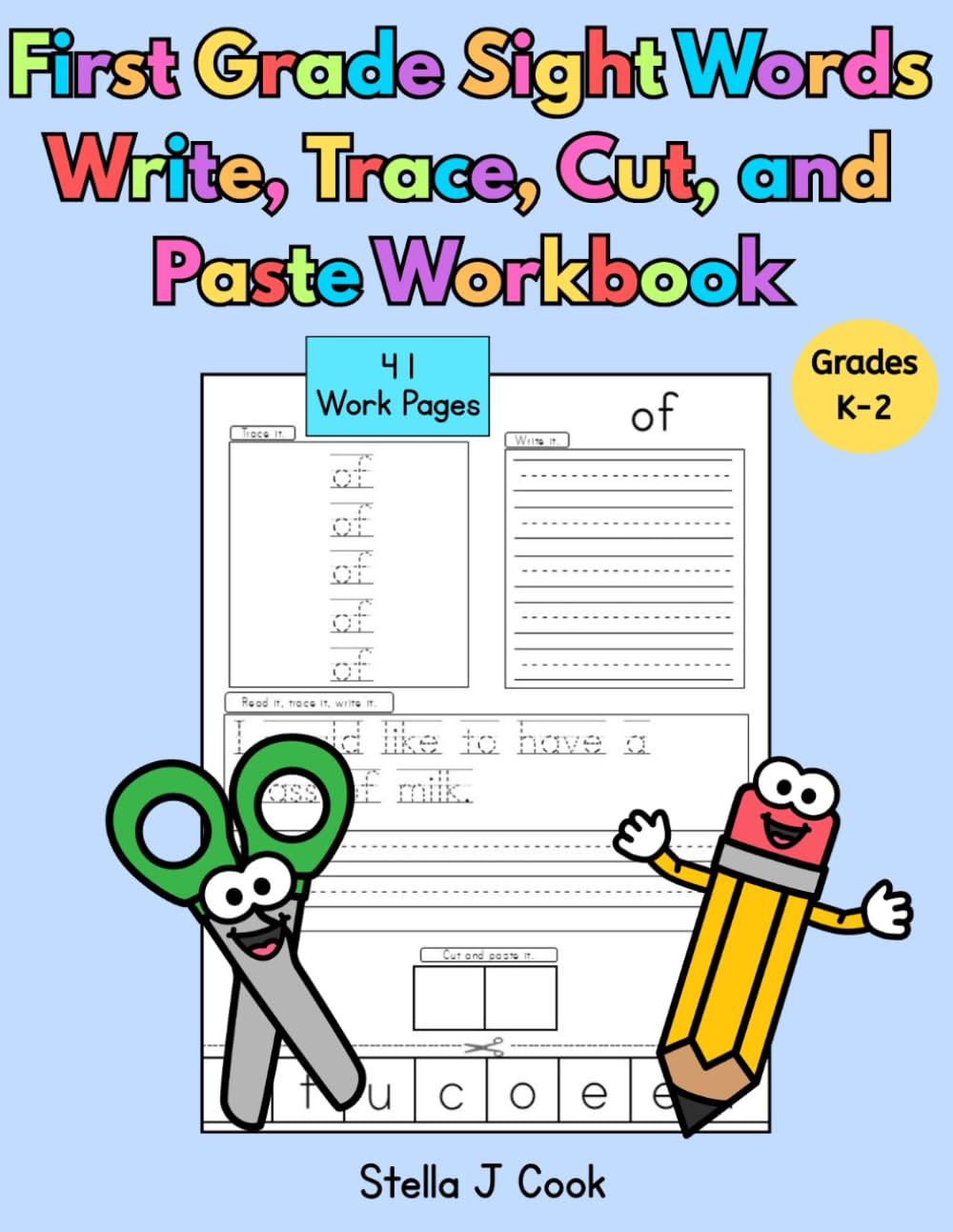 First Grade Sight Words Write, Trace, Cut, and Paste Workbook: Hands-On Sight Word Practice for 1st Grade Learners Learn to Read, Write, Trace, Cut, ... Writing, and Literacy Practice for Pr)