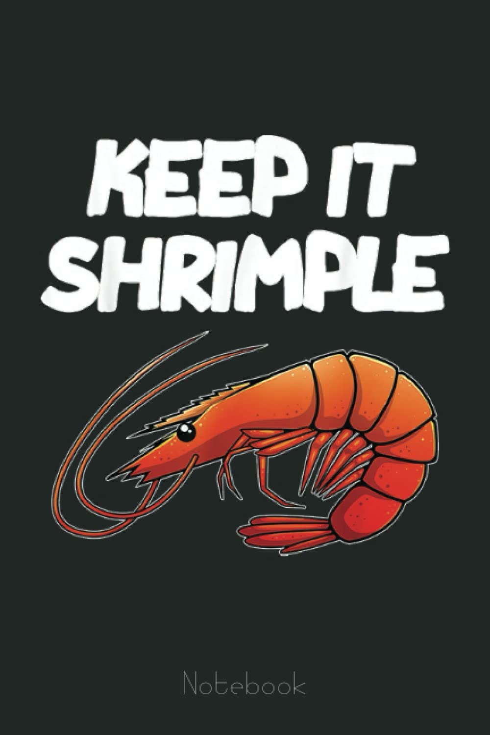 Funny Shrimp Gift For Men Women Cool Fishing Prawn Lover Notebook: Retro Funny Fishing Notebook Fishing 6x9 - 110 Lined Pages / 60 Sheets: Notebook Journal for Fishing Lover, Fisherman