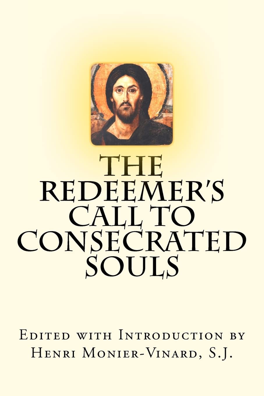 The Redeemer's Call to Consecrated Souls: Cum Clamore Valido "(With Loud Cries and Tears," Heb 5:7)