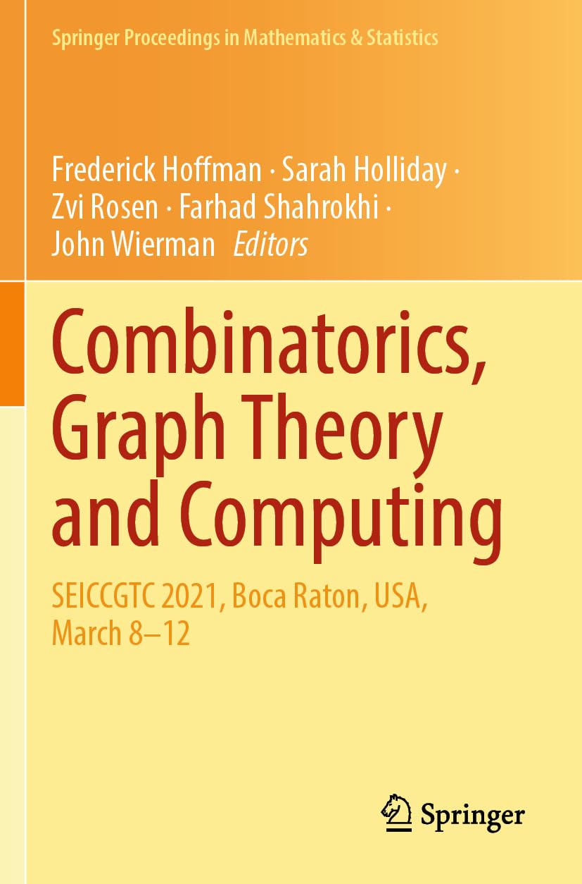 Combinatorics, Graph Theory and Computing: SEICCGTC 2021, Boca Raton, USA, March 8–12: 448