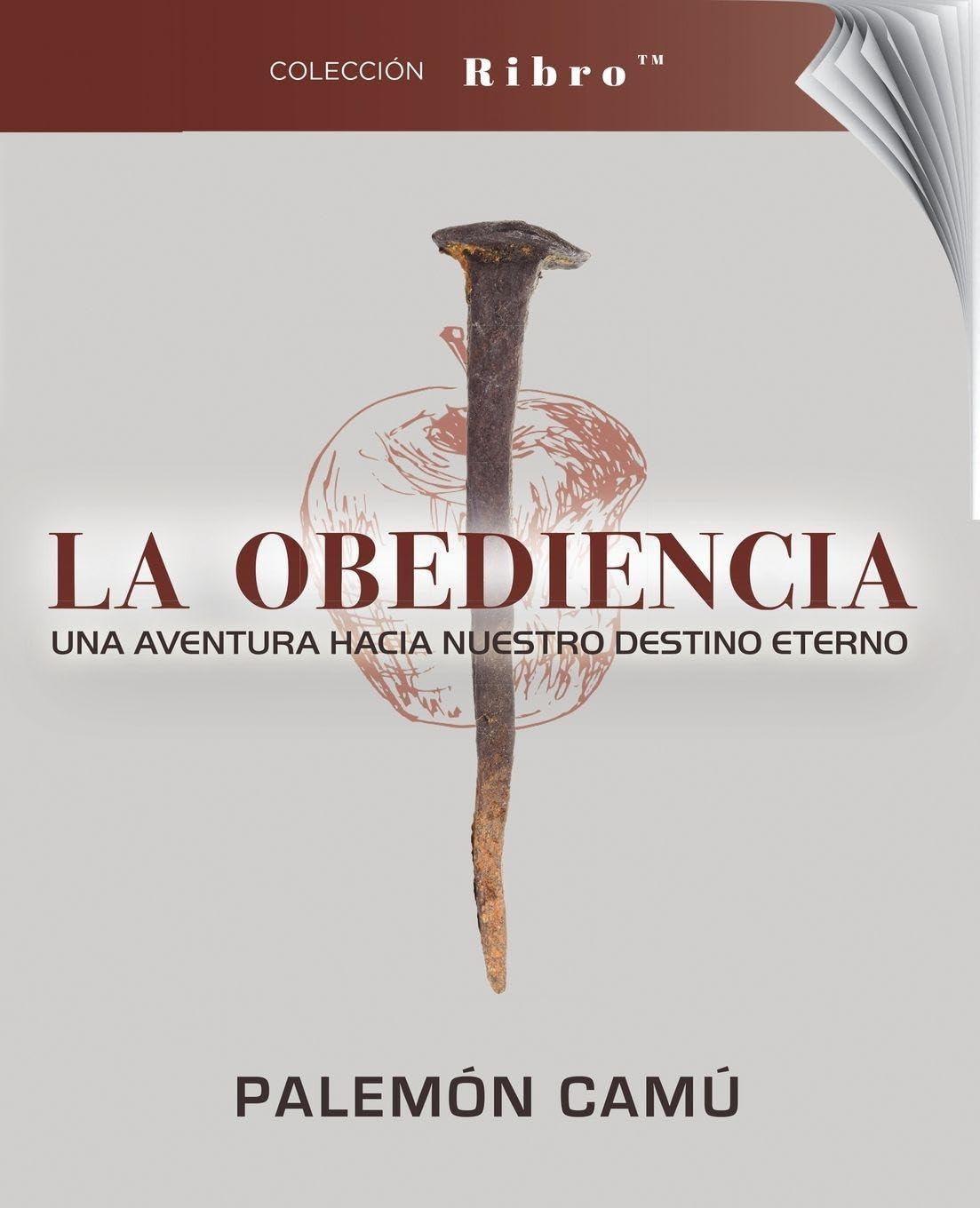 La Obediencia: Una aventura hacia nuestro destino eterno: 3 (Ribro)