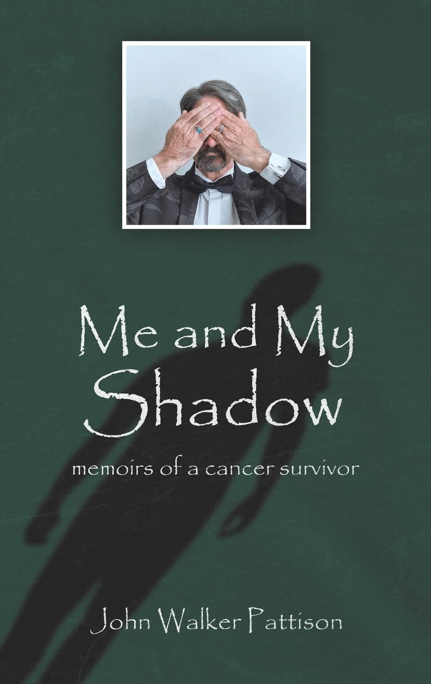 Me and My Shadow : Memoirs of a Cancer Survivor