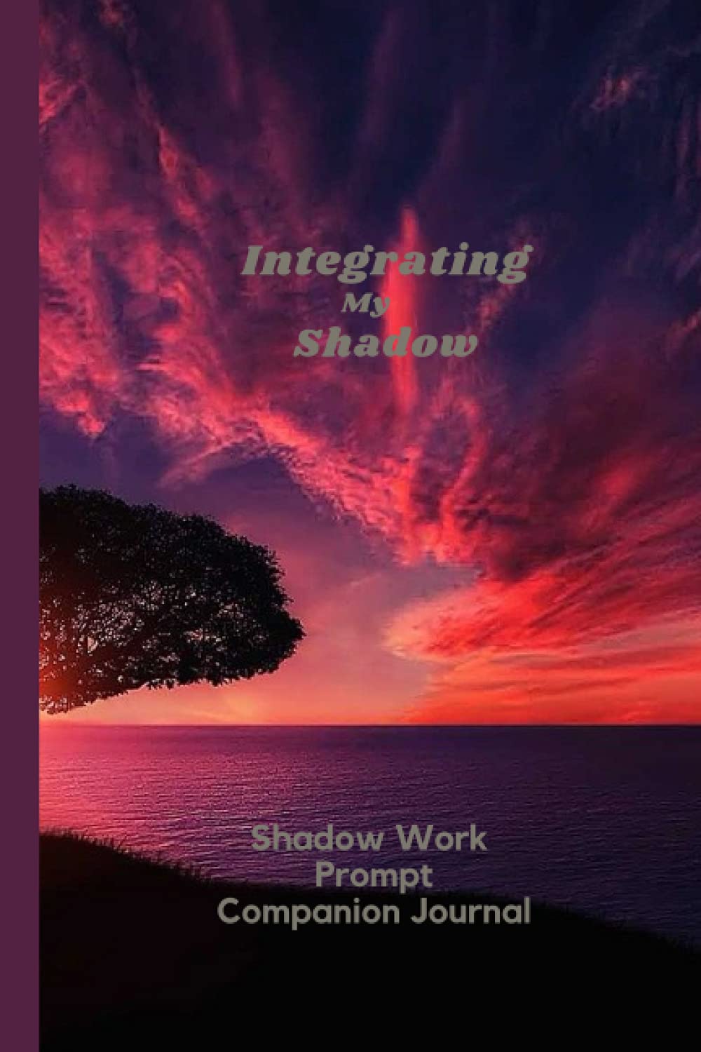Integrating My Shadow: A Shadow Work Prompt Companion Journal for Inner Child Healing | Shadow Work Notebook more than 80 Prompts | Owning Your Own Workbook for Beginners and Professionals.