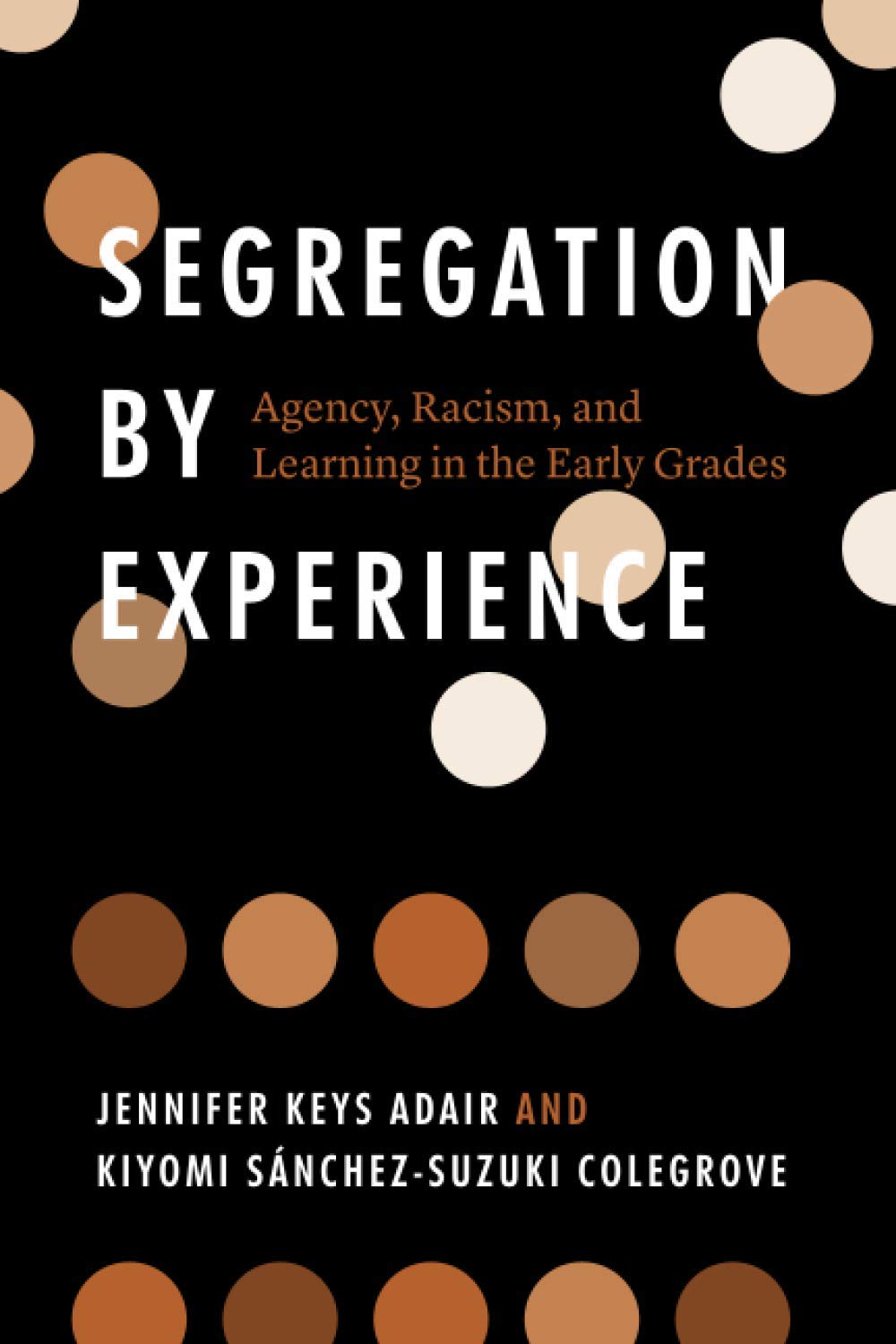 Segregation by Experience: Agency, Racism, and Learning in the Early Grades