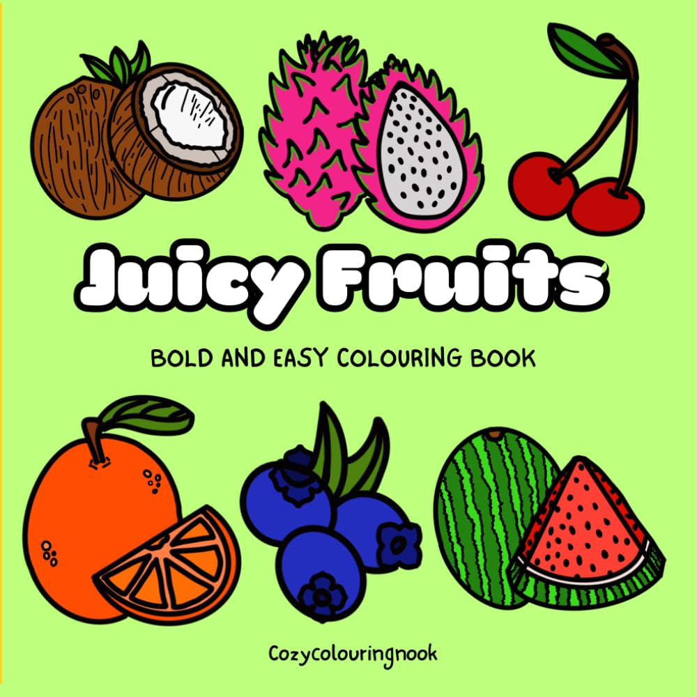 Juicy Fruits Bold And Easy Colouring Book