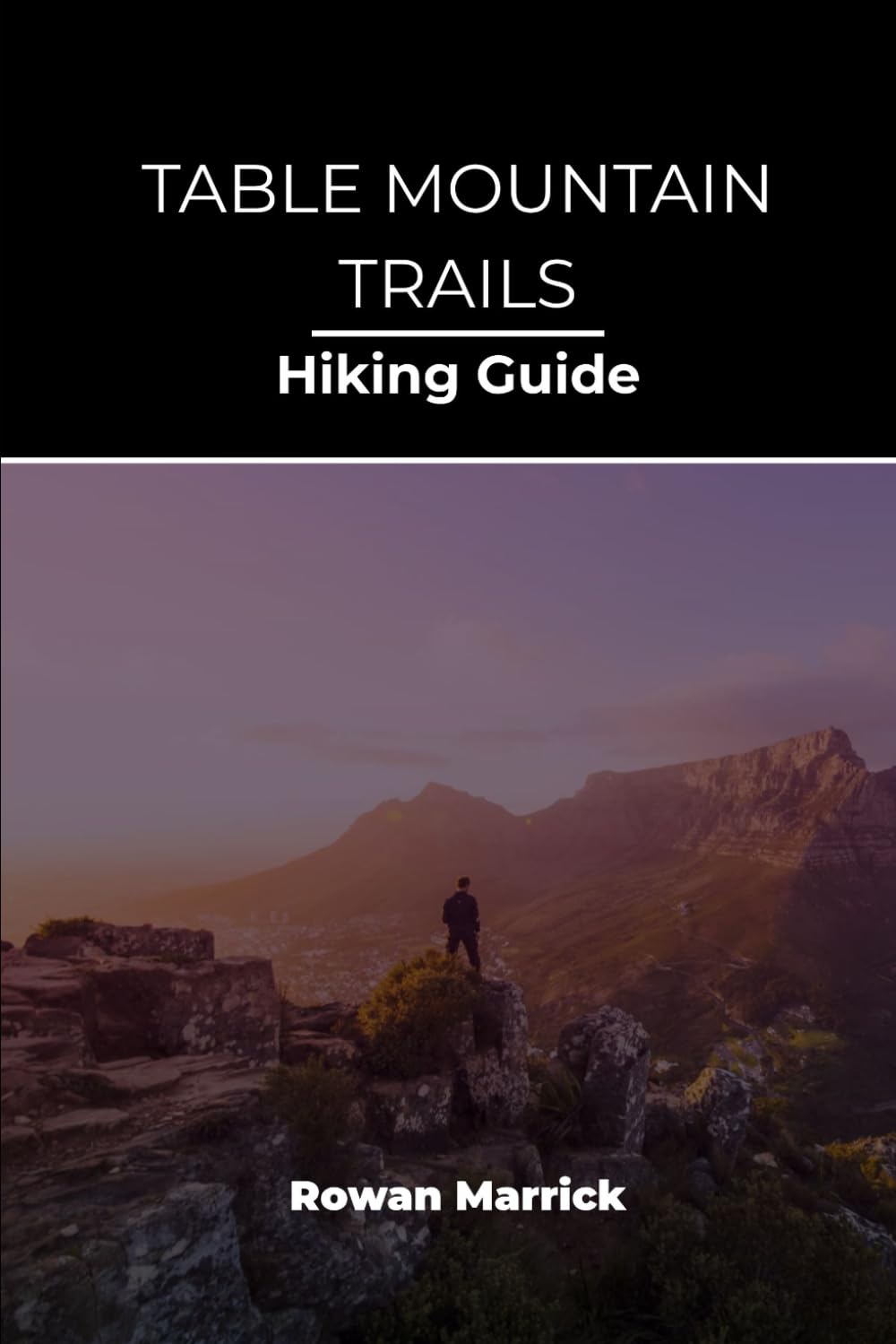 TABLE MOUNTAIN TRAILS HIKING GUIDE (The Smart Hiker’s Guide Series)