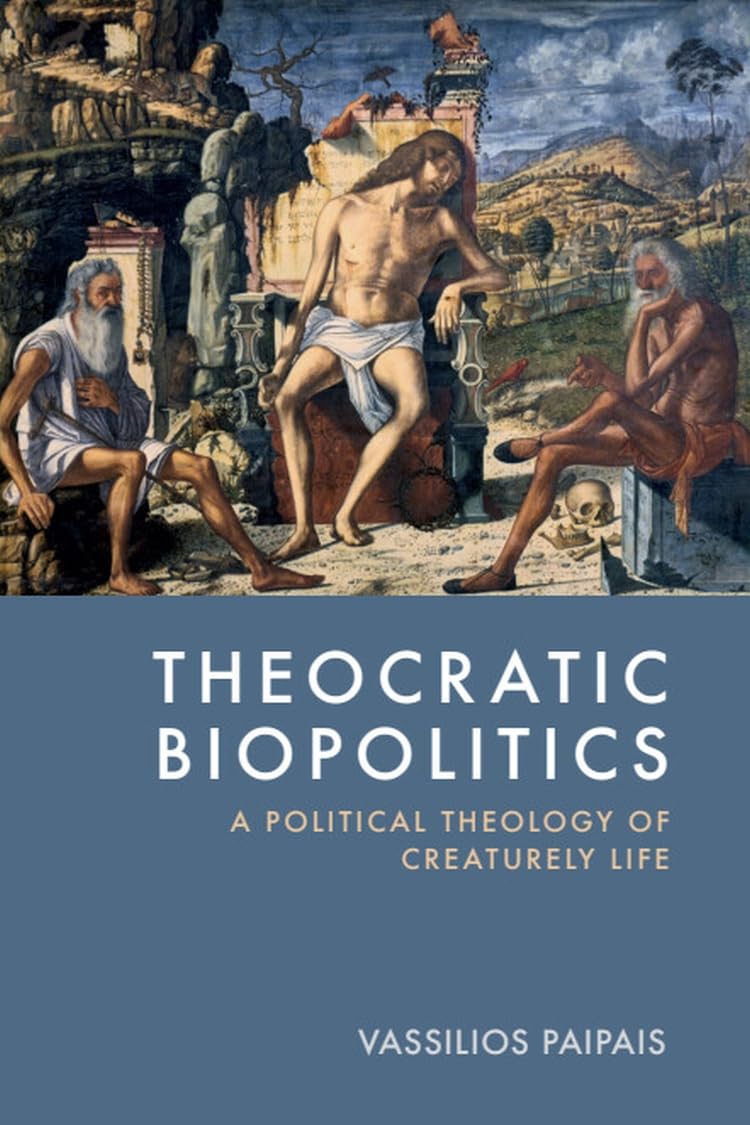 Theocratic Biopolitics: A Political Theology of Creaturely Life