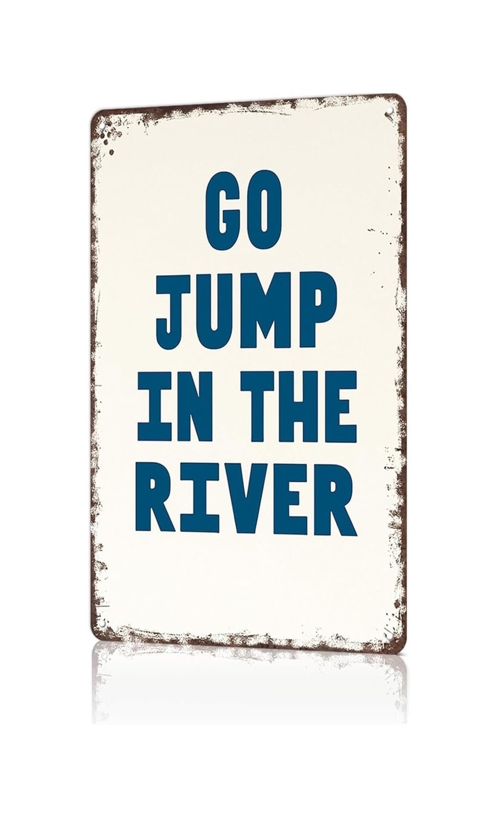 MQXFCZUX Go Jump In The River Metal Sign Funny Sarcastic Wall-Art Vintage Tin Poster For Man Cave Lake House Cabin Porch Decor 8 X 12 inch