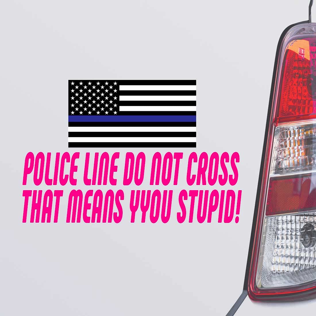 Police LINE DO NOT Cross That Means YYOU Stupid! Police Cop Pink Color Car Laptop Wall Bumper Decal Sticker, DesB96