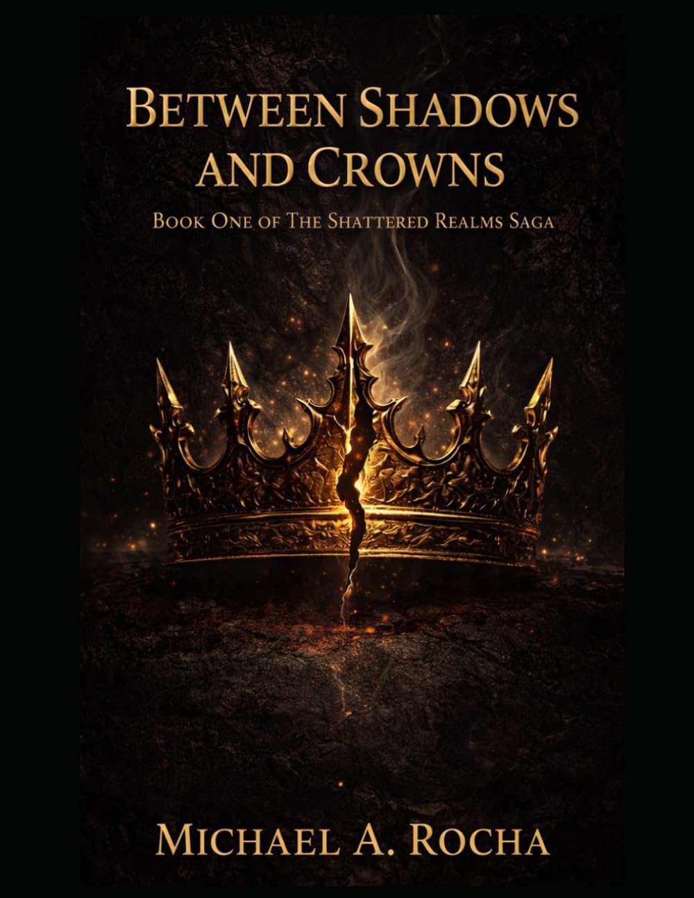 Between Shadows and Crowns: Book One of The Shattered Realms Saga