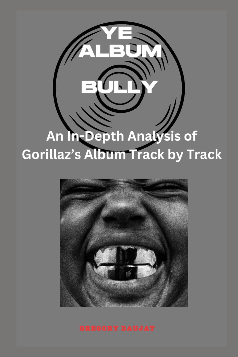 Ye Album -BULLY Every Song- An In-Depth Analysis of Ye 's Album Track by Track