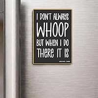 Vista 5 de Honey Dew Gifts, I Don't Always Whoop But When I Do There It is, 2.5 pulgadas x 3.5 pulgadas, fabricado en Estados Unidos, imanes de madera