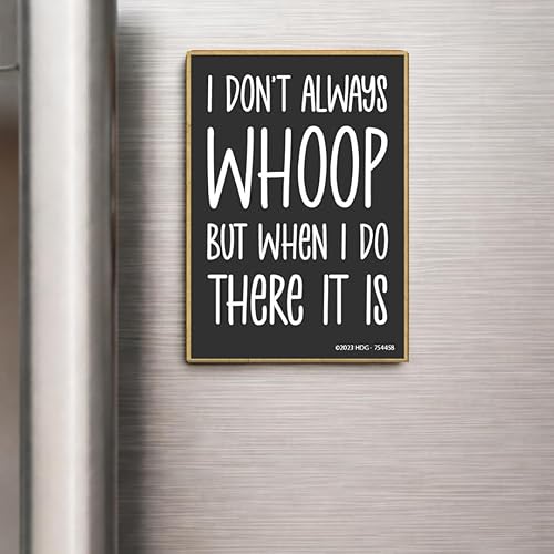 Miniatura 5 de Honey Dew Gifts, I Don't Always Whoop But When I Do There It is, 2.5 pulgadas x 3.5 pulgadas, fabricado en Estados Unidos, imanes de madera