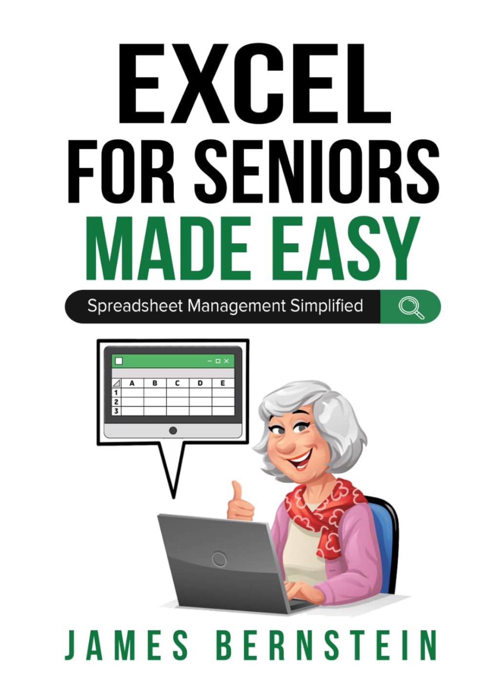 Microsoft Excel for Seniors Made Easy: Spreadsheet Management Simplified (Computers for Seniors Made Easy)