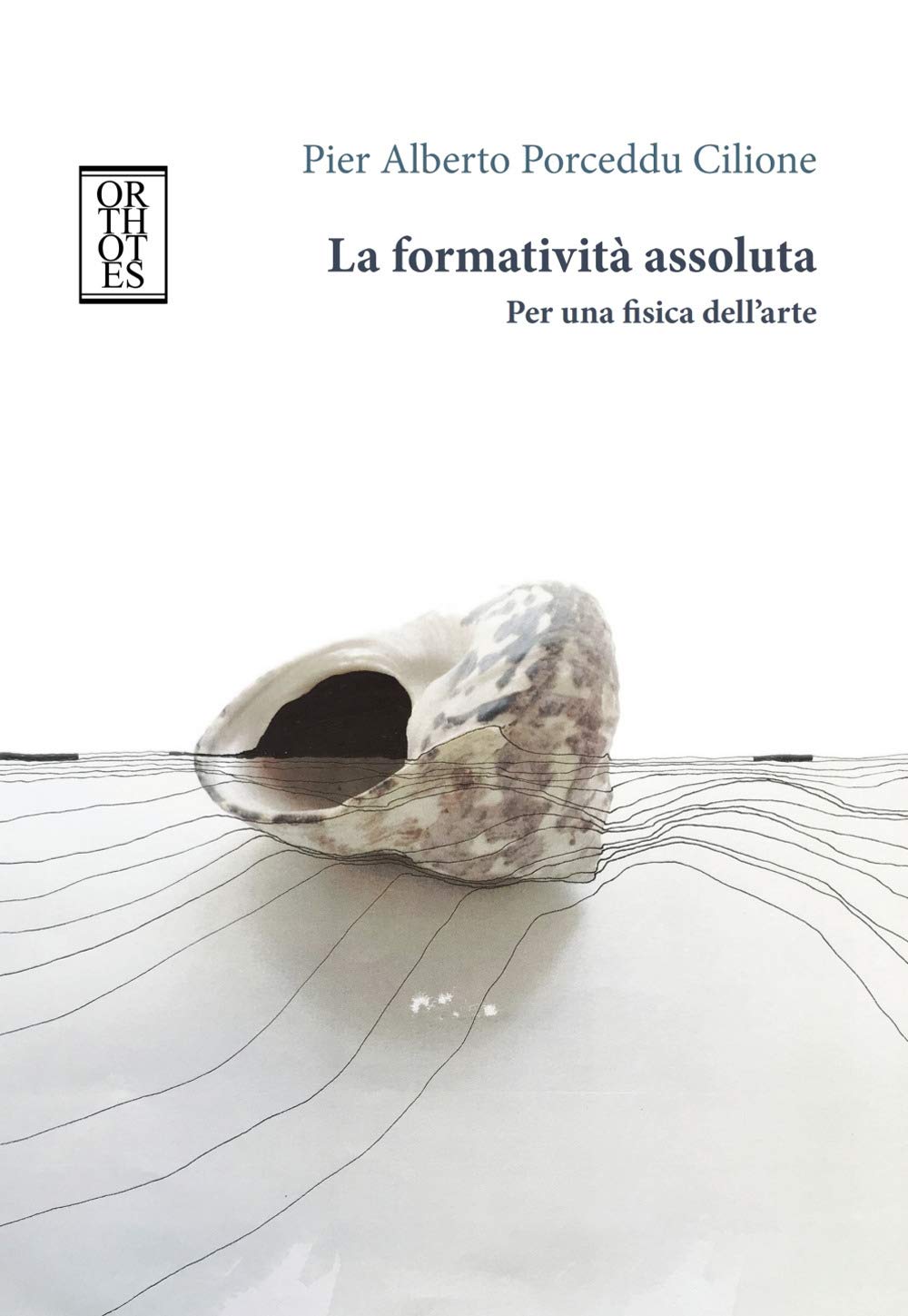 La Formatività Assoluta. Per Una Fisica Dell'arte - 4