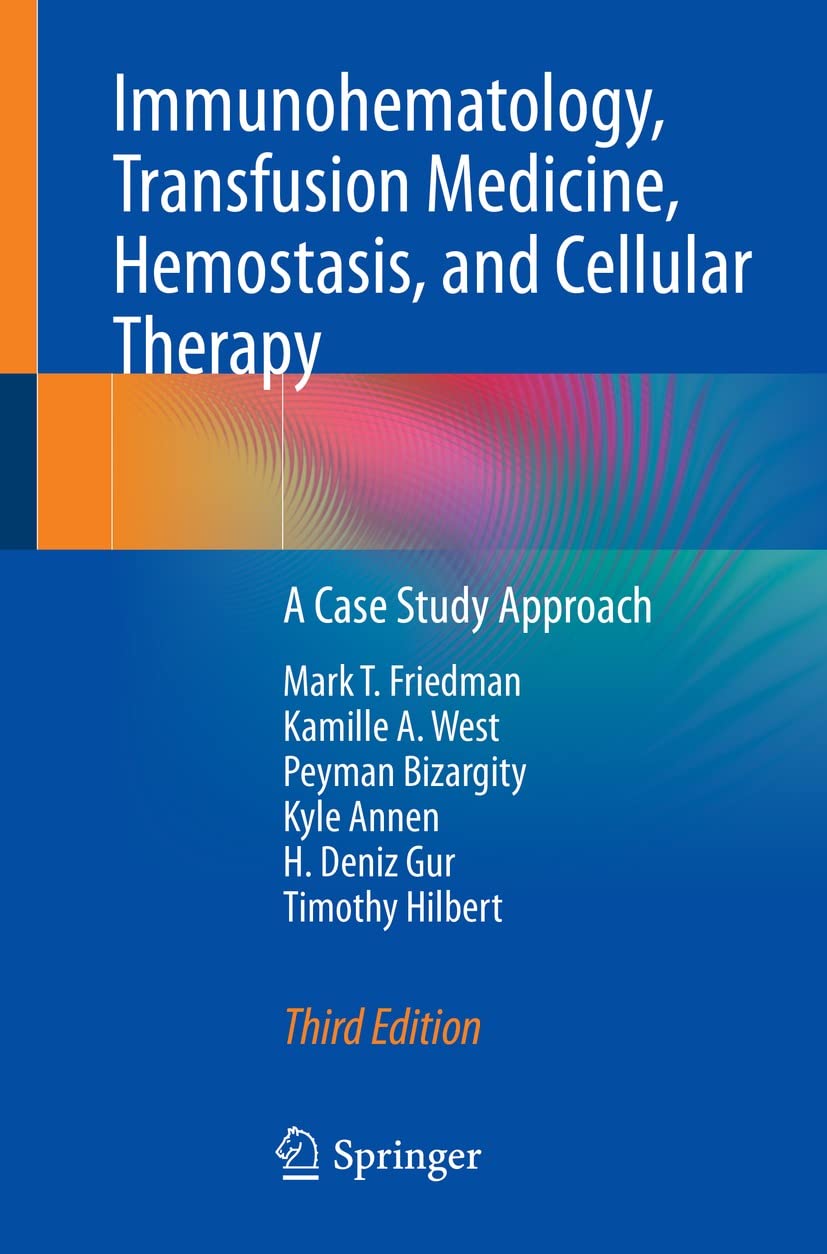 Immunohematology, Transfusion Medicine, Hemostasis, and Cellular Therapy: A Case Study Approach (English Edition)