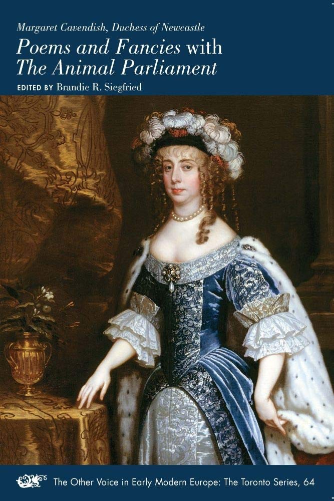 Margaret Cavendish, Duchess of Newcastle, Poems and Fancies with The Animal Parliament: Volume 64