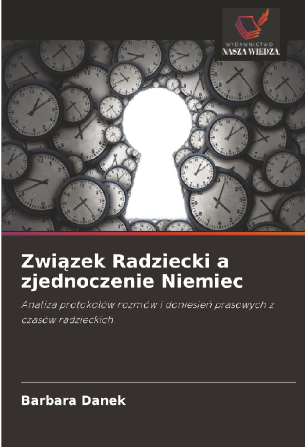 Związek Radziecki a zjednoczenie Niemiec: Analiza protoko¿ów rozmów i doniesie¿ prasowych z czasów radzieckich