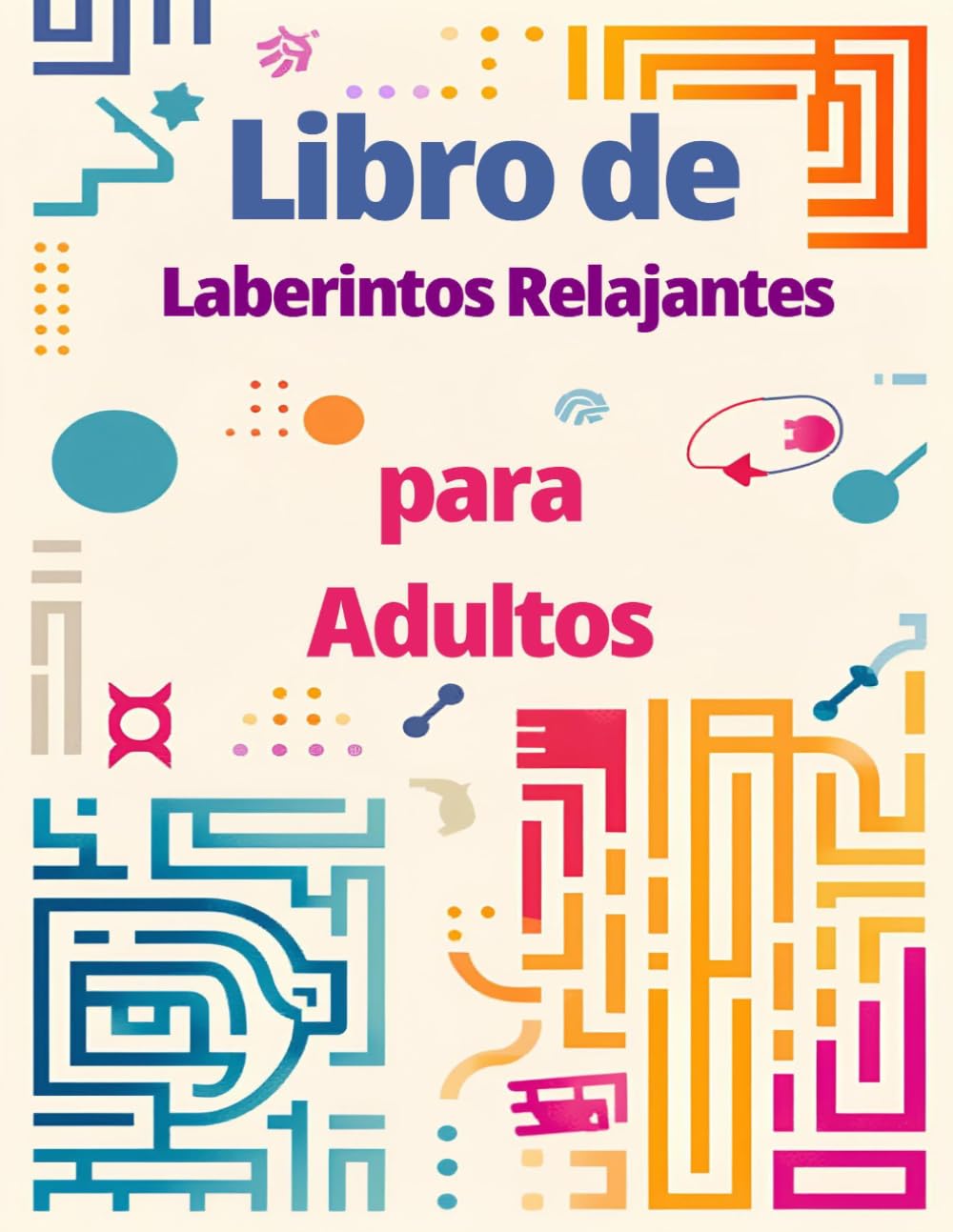 Libro de laberintos relajantes para adultos: 8.5 x 11 pulgadas| pasatiempos| juegos y actividades