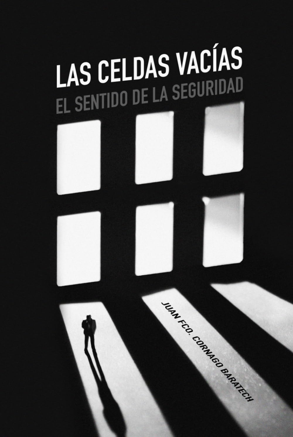Las celdas vacías: El sentido de la seguridad