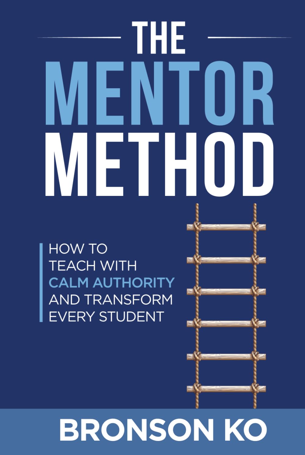 The MENTOR Method: How to Teach Calm Authority and Transform Every Student