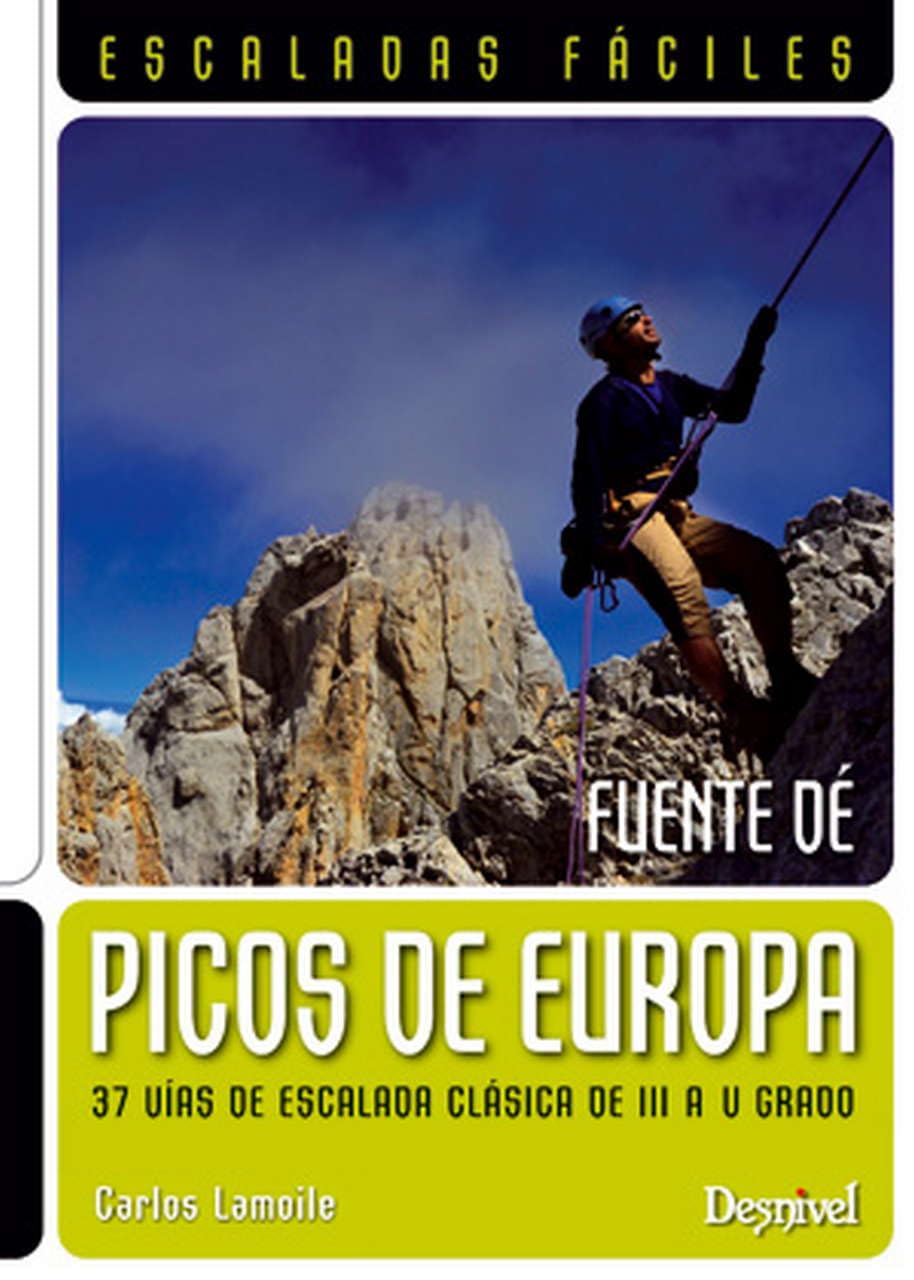Picos de Europa. Fuente Dé. Escaladas fáciles: 37 vías de escalada clásica de III a V grado