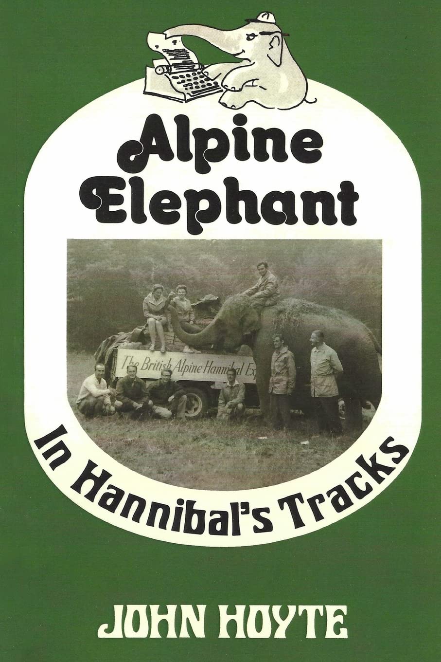 Alpine Elephant: In Hannibal's Tracks