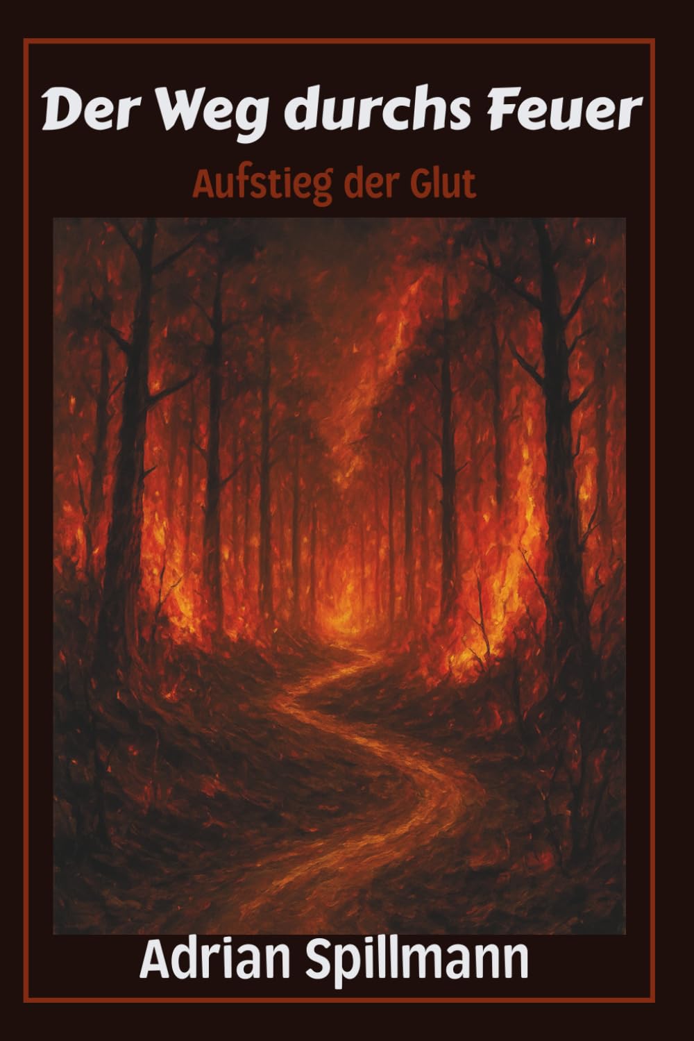 Der Weg durchs Feuer