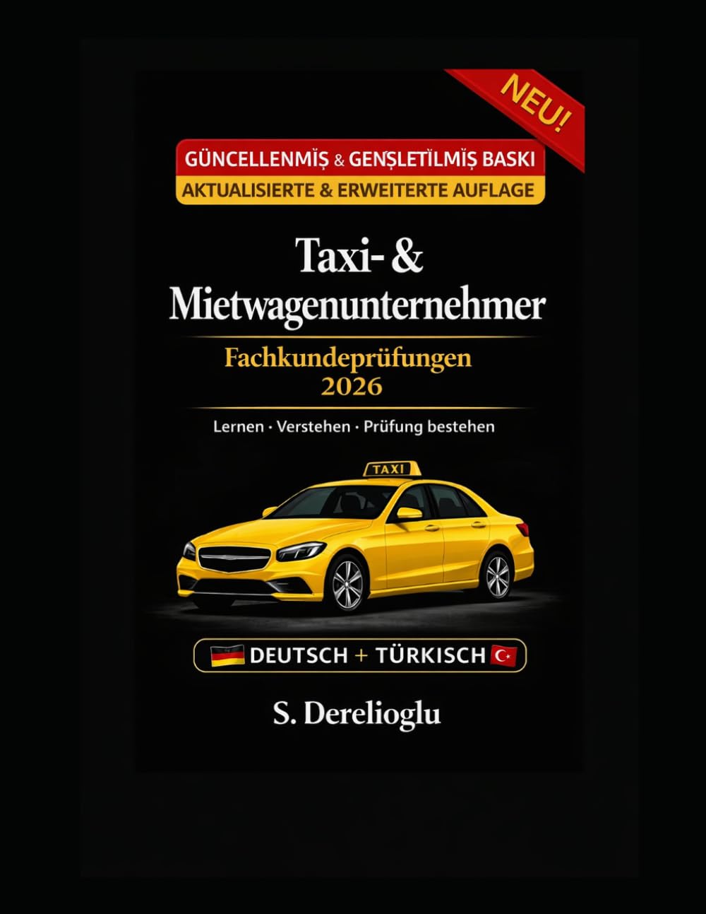 Taxi- & Mietwagenunternehmer Prüfung: Taxi- & Mietwagenunternehmer Fachkundeprüfung 2026 Fachkunde leicht erklärt + Prüfungsfragen & Szenarien | ... Fachkunde – Prüfungs-Erfolgsserie Band 1)