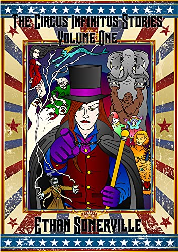 The Circus Infinitus Stories Volume 1 by [Ethan Somerville]