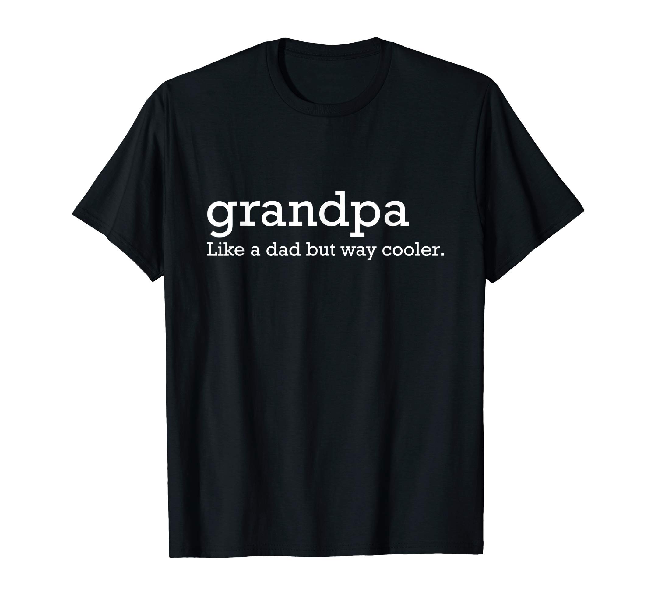 Grandpa giftsGrandpa like a dad but way cooler T-ShirtOEKO-TEX STANDARD 100