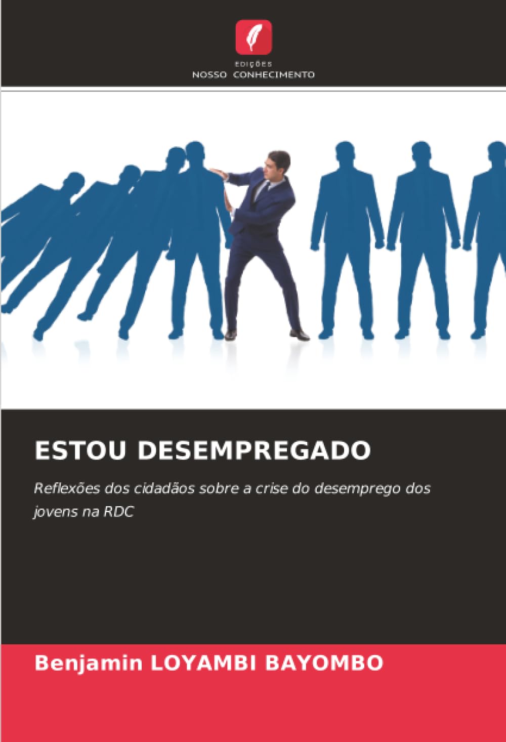 ESTOU DESEMPREGADO: Reflexões dos cidadãos sobre a crise do desemprego dos jovens na RDC