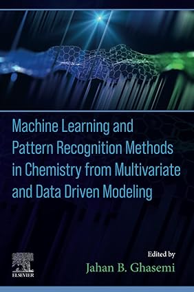 Machine Learning and Pattern Recognition Methods in Chemistry from Multivariate and Data Driven Modeling