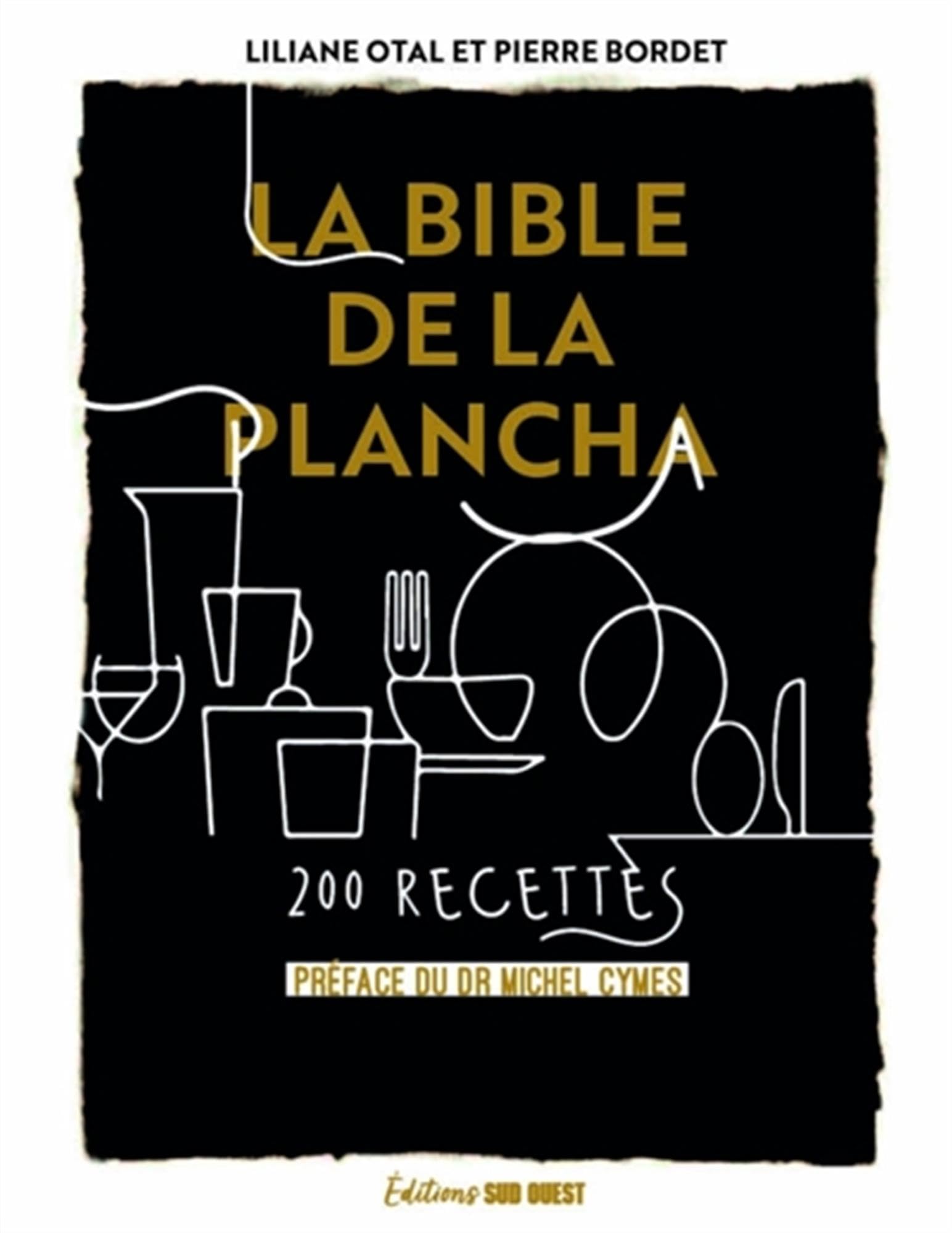 La bible de la plancha: 200 recettes