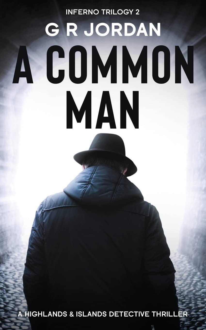 A Common Man: Inferno Book 2 - A Highlands and Islands Detective Thriller: 23