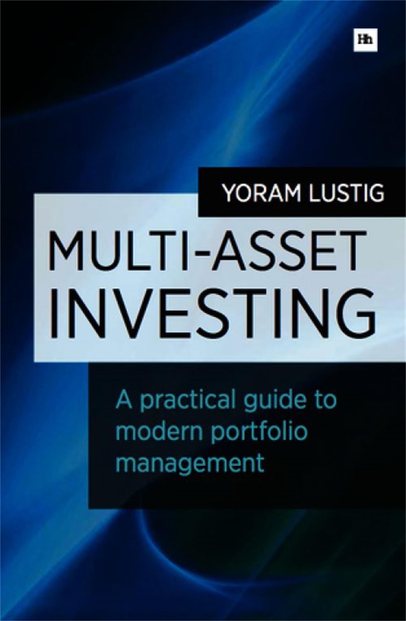 Multi-Asset Investing: A practical guide to modern portfolio management