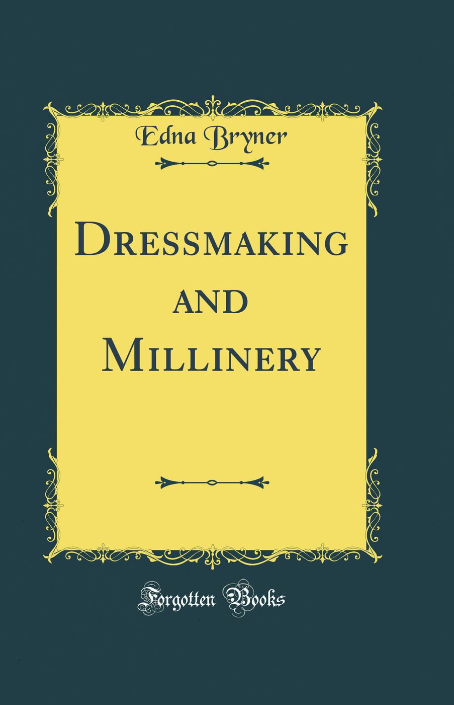 Dressmaking and Millinery (Classic Reprint)
