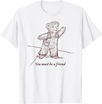 Corduroy You Must Be a Friend Teddy Bear Childrens Book T-Shirt
