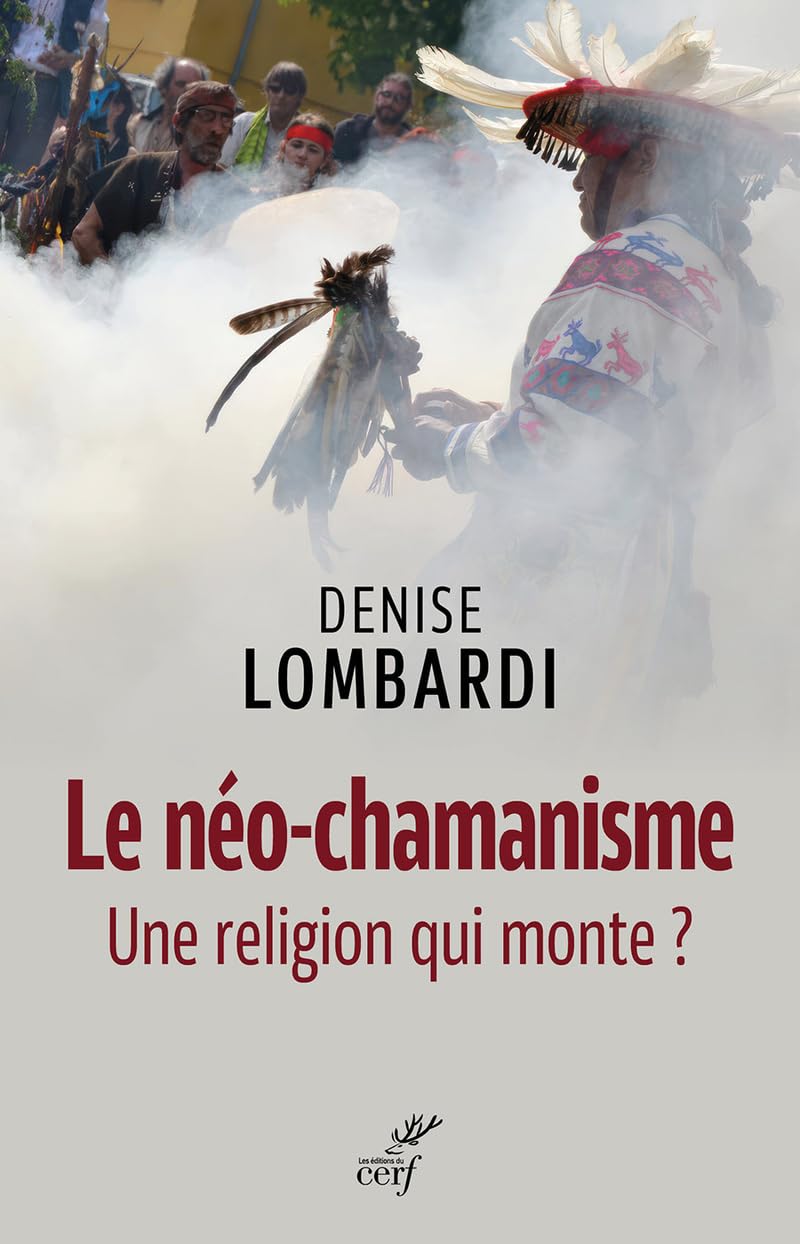 LE NEO-CHAMANISME - UNE RELIGION QUI MONTE (French Edition)