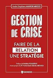 Gestion de crise: Faire de la relation une stratégie (Hors collection)