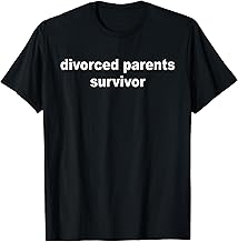 Divorced Parents Survivor Apparel T-Shirt