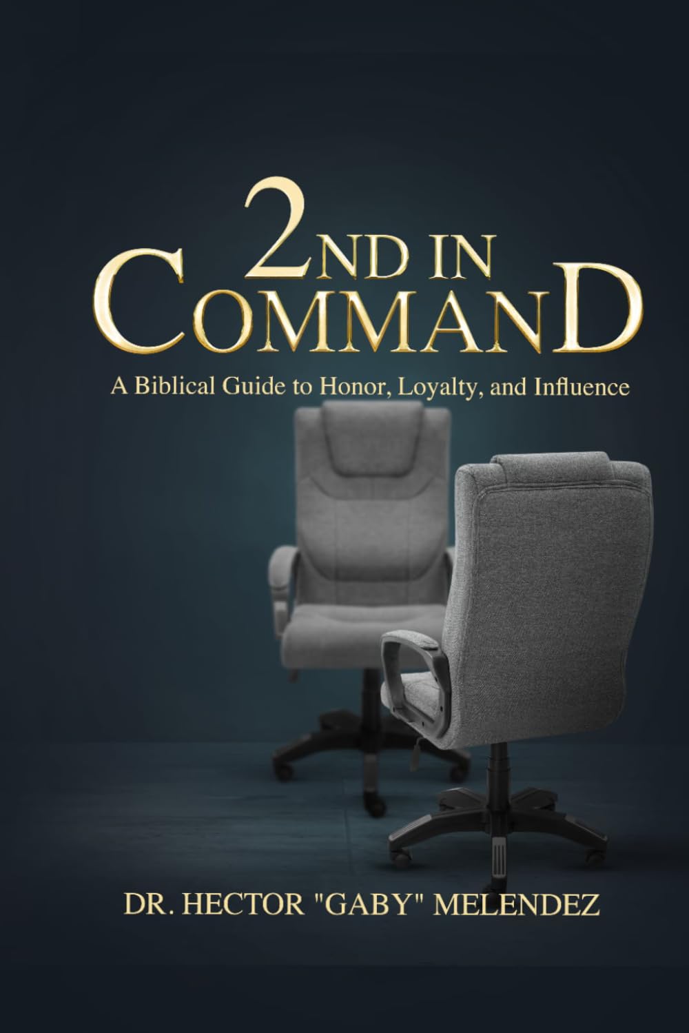 2nd In Command: A Biblical Guide to Honor, Loyalty and Influence