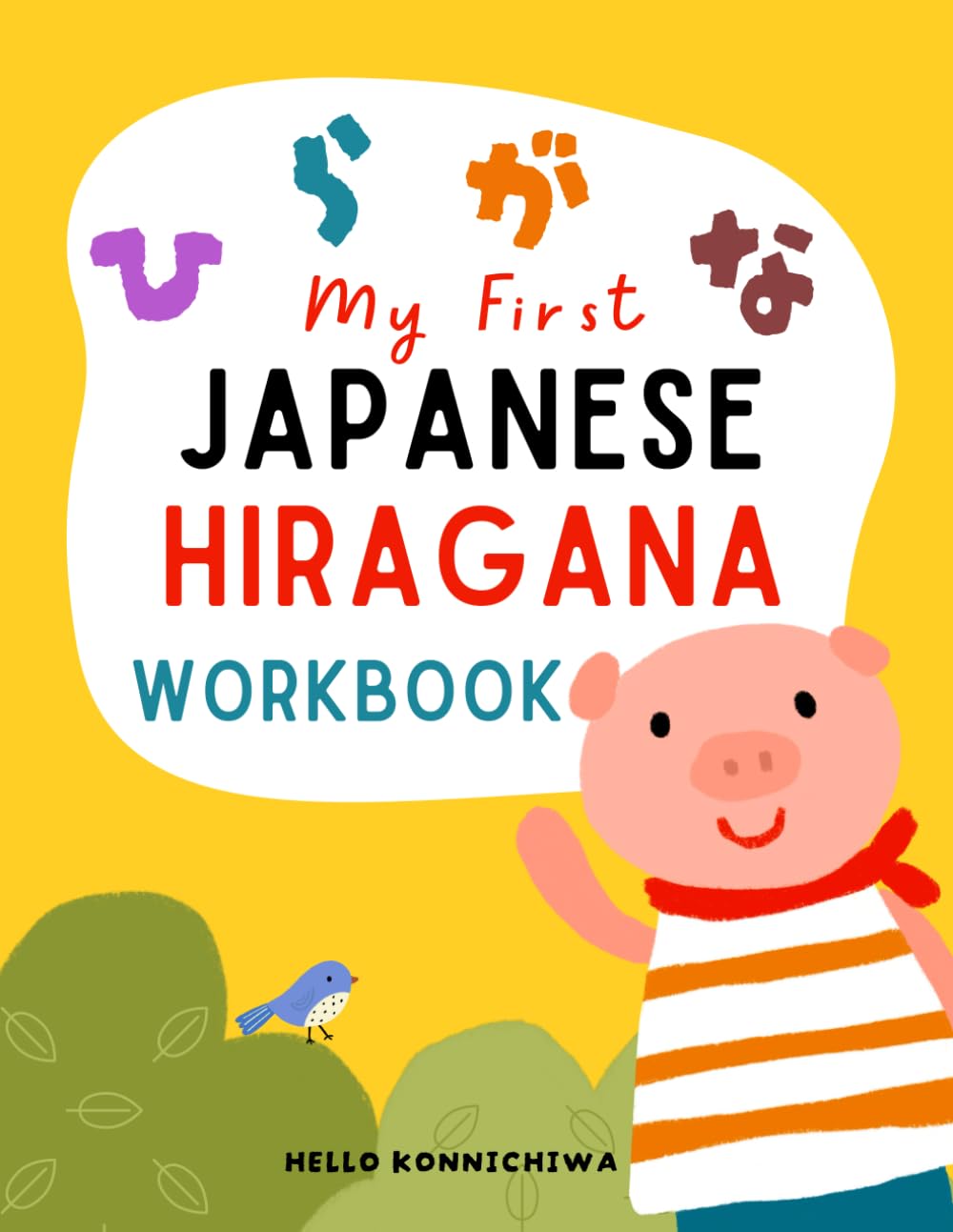 My First Japanese Hiragana Workbook: Japanese Writing Practice Workbook For Kids With Coloring Activity Sheets ( Bilingual English/Japanese)