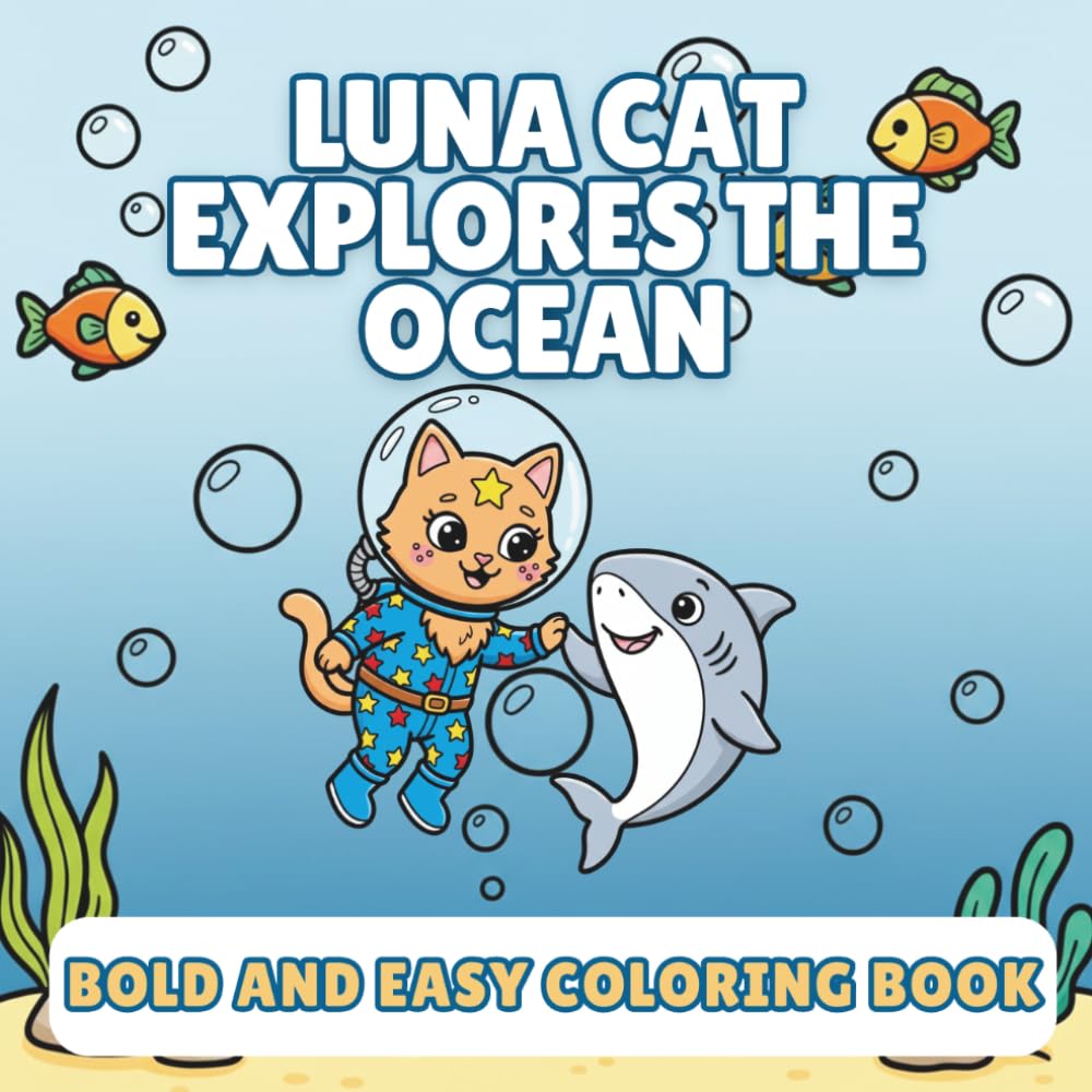Luna Cat Explores The Ocean: Bold And Easy Coloring Book